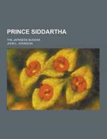 Prince Siddartha; The Japanese Buddha