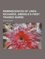 Reminiscences of Linda Richards, America's First Trained Nurse