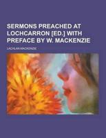 Sermons Preached at Lochcarron [Ed.] With Preface by W. MacKenzie