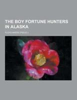 The Boy Fortune Hunters in Alaska