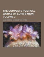 The Complete Poetical Works of Lord Byron Volume 2