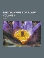 The Dialogues of Plato Volume 5