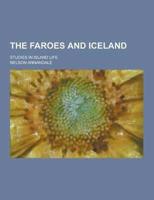 The Faroes and Iceland; Studies in Island Life