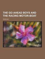 Go Ahead Boys and the Racing Motor-Boat