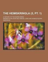 The Heimskringla; A History of the Norse Kings (5, PT. 1)