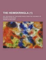 Heimskringla; Or, the Sagas of the Norse Kings from the Icelandic of Snorre