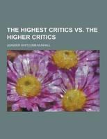 The Highest Critics vs. the Higher Critics