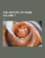 The History of Rome Volume 1