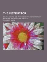 Instructor; the Man and the Job