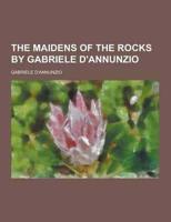 The Maidens of the Rocks by Gabriele D'Annunzio