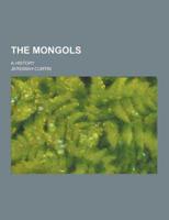 The Mongols; A History