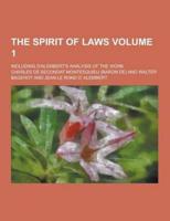 The Spirit of Laws; Including D'Alembert's Analysis of the Work Volume 1