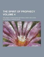 The Spirit of Prophecy; The Great Controversy Between Christ and Satan Volume 4