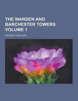 The Warden and Barchester Towers Volume 1