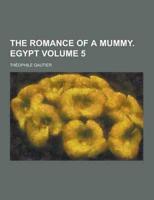 Romance of a Mummy. Egypt Volume 5