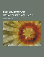 Anatomy of Melancholy Volume 1