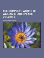 The Complete Works of William Shakespeare Volume 3