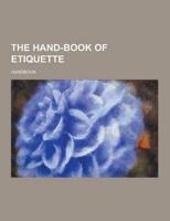 The Hand-Book of Etiquette