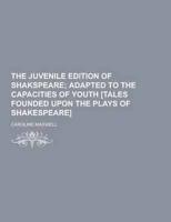 The Juvenile Edition of Shakspeare
