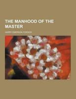 The Manhood of the Master