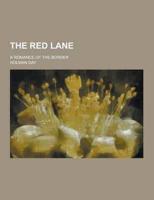 The Red Lane; A Romance of the Border