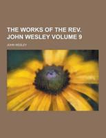 The Works of the REV. John Wesley Volume 9