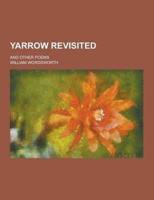 Yarrow Revisited; And Other Poems