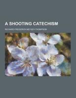 A Shooting Catechism