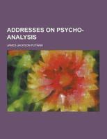 Addresses On Psycho-analysis