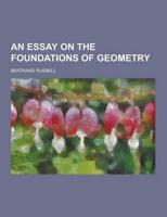 An Essay on the Foundations of Geometry