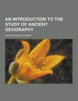 An Introduction to the Study of Ancient Geography