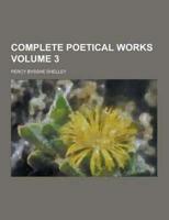 Complete Poetical Works Volume 3