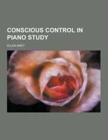 Conscious Control in Piano Study