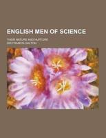 English Men of Science; Their Nature and Nurture