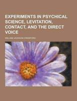 Experiments in Psychical Science, Levitation, Contact, and the Direct Voice