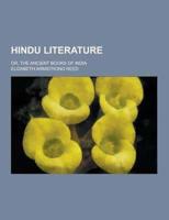 Hindu Literature; Or, the Ancient Books of India