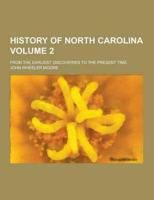 History of North Carolina; From the Earliest Discoveries to the Present Time Volume 2