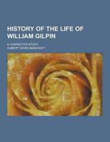 History of the Life of William Gilpin; A Character Study