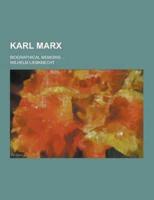 Karl Marx; Biographical Memoirs ...