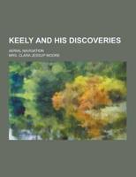 Keely and His Discoveries; Aerial Navigation