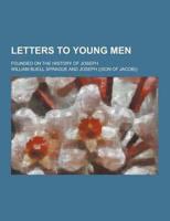 Letters to Young Men; Founded on the History of Joseph