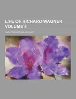 Life of Richard Wagner Volume 4