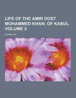 Life of the Amir Dost Mohammed Khan Volume 2