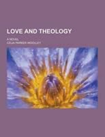 Love and Theology; A Novel