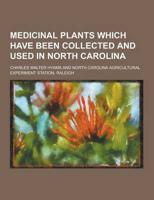 Medicinal Plants Which Have Been Collected and Used in North Carolina