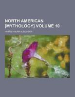North American [Mythology] Volume 10