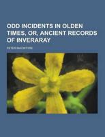 Odd Incidents in Olden Times, Or, Ancient Records of Inveraray