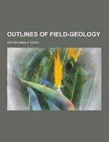 Outlines of Field-Geology
