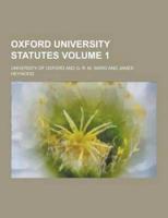 Oxford University Statutes Volume 1