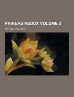 Phineas Redux Volume 3